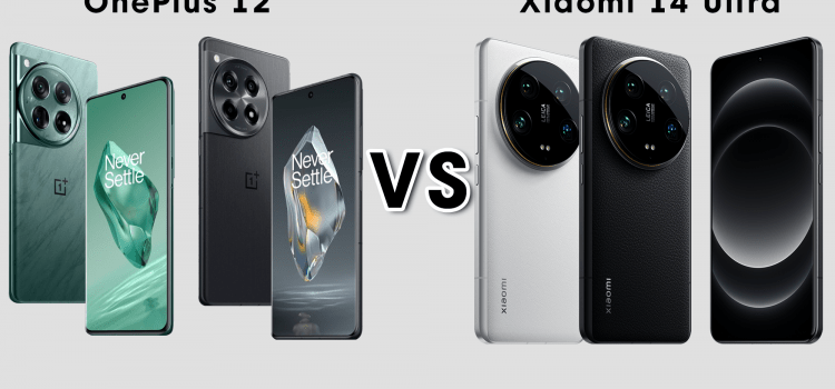 Сравнение телефонов: OnePlus 12 против Xiaomi 14 Ultra